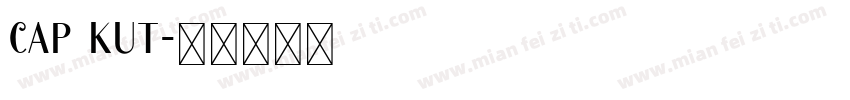 cap kut字体转换